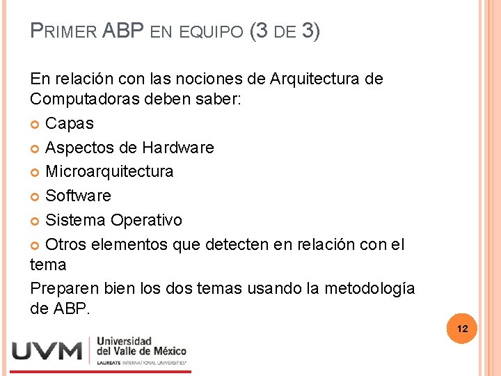 PRIMER ABP EN EQUIPO (3 DE 3) En relación con las nociones de Arquitectura