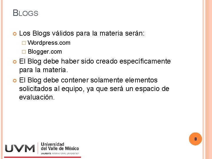 BLOGS Los Blogs válidos para la materia serán: � Wordpress. com � Blogger. com