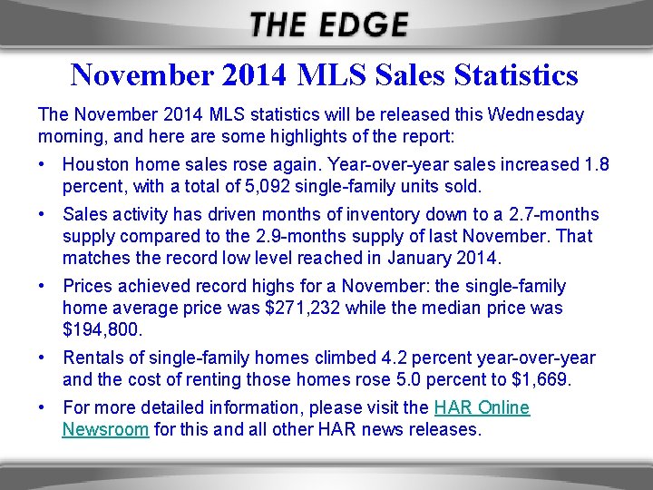 November 2014 MLS Sales Statistics The November 2014 MLS statistics will be released this