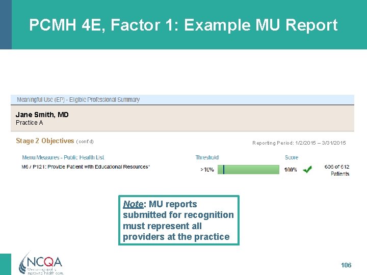 PCMH 4 E, Factor 1: Example MU Report Jane Smith, MD Practice A Stage