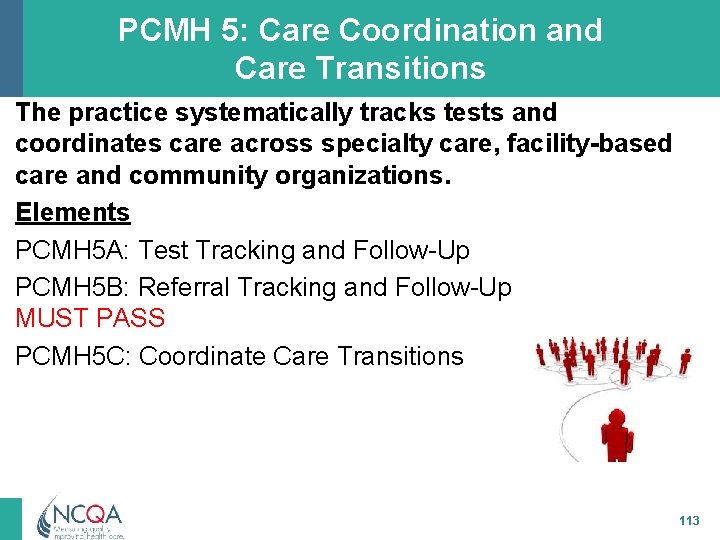 PCMH 5: Care Coordination and Care Transitions The practice systematically tracks tests and coordinates