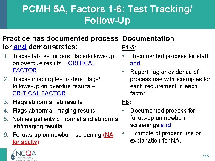 PCMH 5 A, Factors 1 -6: Test Tracking/ Follow-Up Practice has documented process Documentation