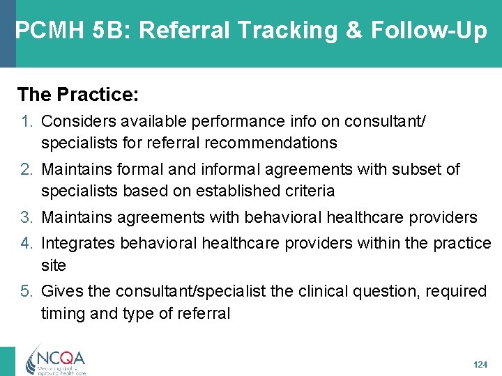PCMH 5 B: Referral Tracking & Follow-Up The Practice: 1. Considers available performance info