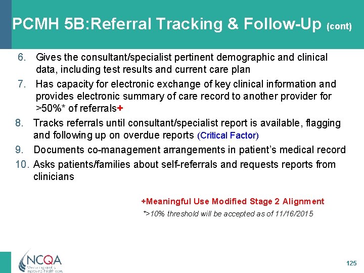 PCMH 5 B: Referral Tracking & Follow-Up (cont) 6. Gives the consultant/specialist pertinent demographic