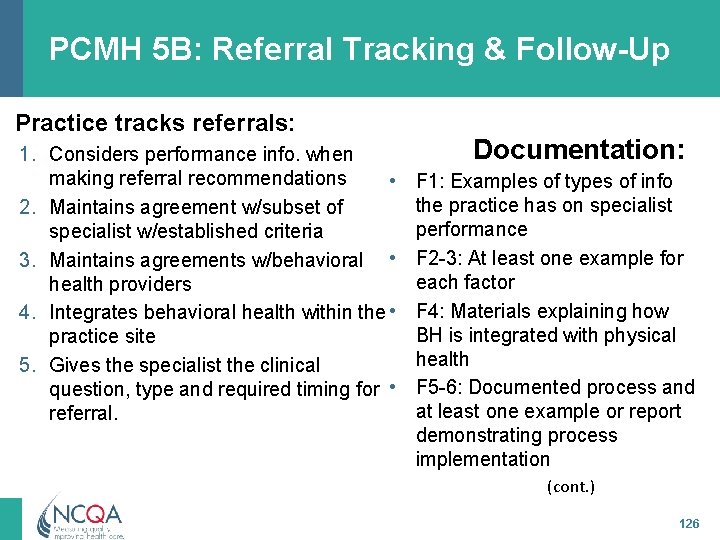 PCMH 5 B: Referral Tracking & Follow-Up Practice tracks referrals: 1. Considers performance info.