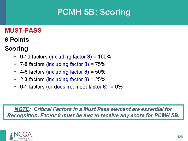 PCMH 5 B: Scoring MUST-PASS 6 Points Scoring • • • 9 -10 factors