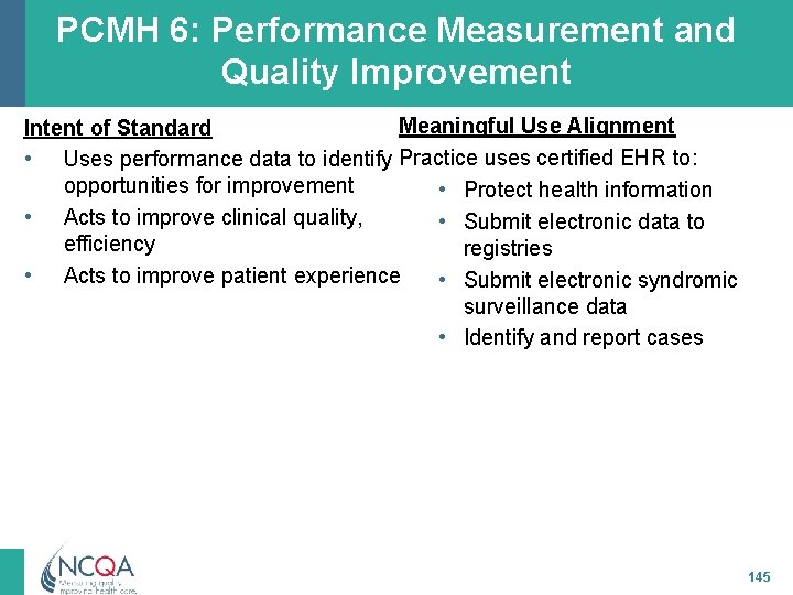 PCMH 6: Performance Measurement and Quality Improvement Meaningful Use Alignment Intent of Standard •