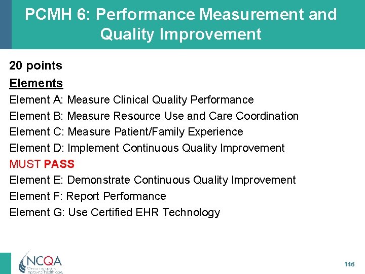 PCMH 6: Performance Measurement and Quality Improvement 20 points Element A: Measure Clinical Quality