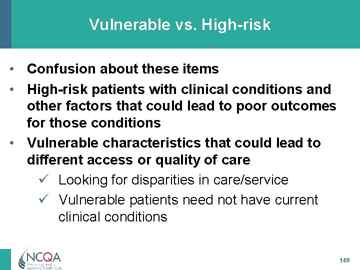 Vulnerable vs. High-risk • Confusion about these items • High-risk patients with clinical conditions