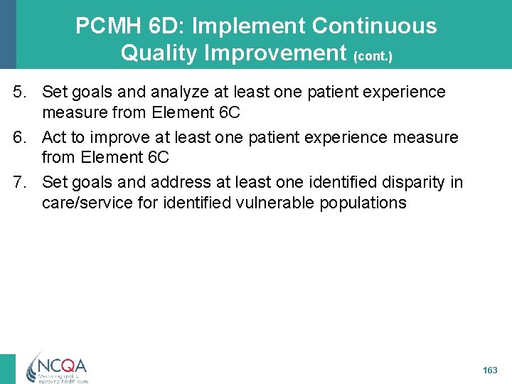 PCMH 6 D: Implement Continuous Quality Improvement (cont. ) 5. Set goals and analyze