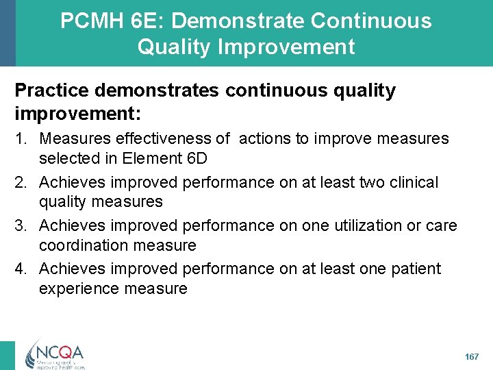 PCMH 6 E: Demonstrate Continuous Quality Improvement Practice demonstrates continuous quality improvement: 1. Measures