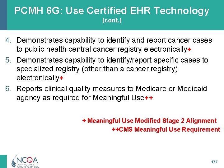 PCMH 6 G: Use Certified EHR Technology (cont. ) 4. Demonstrates capability to identify