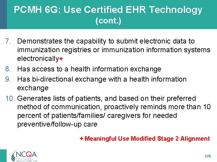 PCMH 6 G: Use Certified EHR Technology (cont. ) 7. Demonstrates the capability to