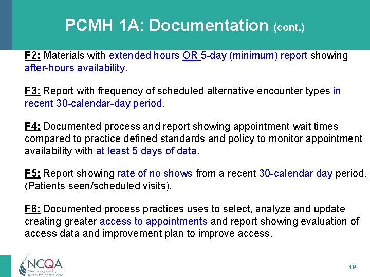 PCMH 1 A: Documentation (cont. ) F 2: Materials with extended hours OR 5