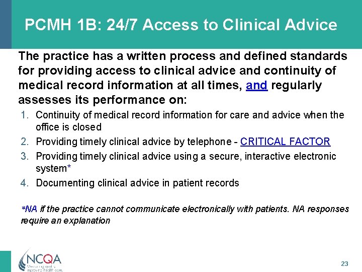 PCMH 1 B: 24/7 Access to Clinical Advice The practice has a written process