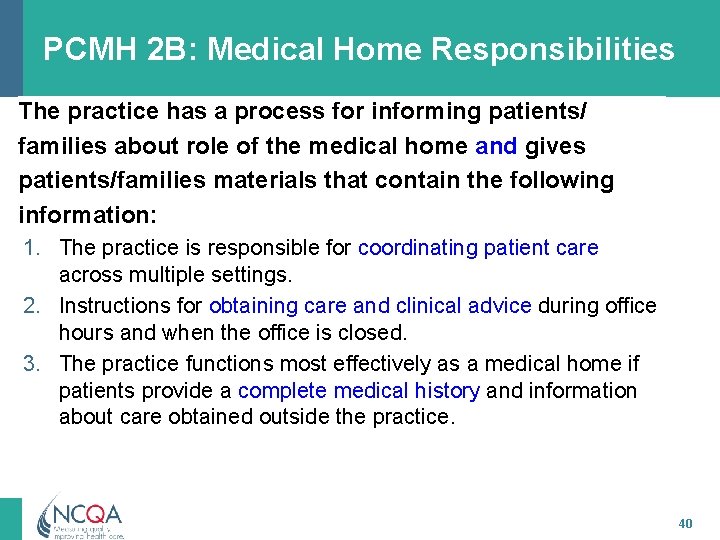 PCMH 2 B: Medical Home Responsibilities The practice has a process for informing patients/