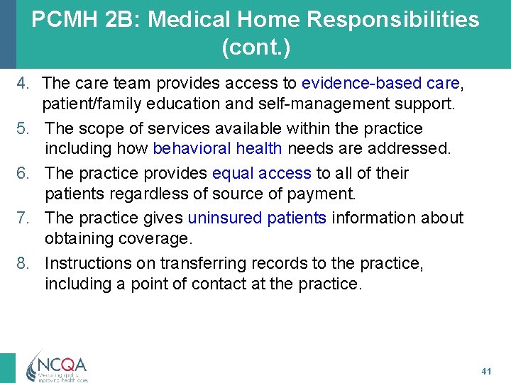 PCMH 2 B: Medical Home Responsibilities (cont. ) 4. The care team provides access