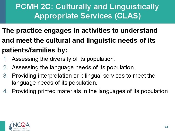 PCMH 2 C: Culturally and Linguistically Appropriate Services (CLAS) The practice engages in activities