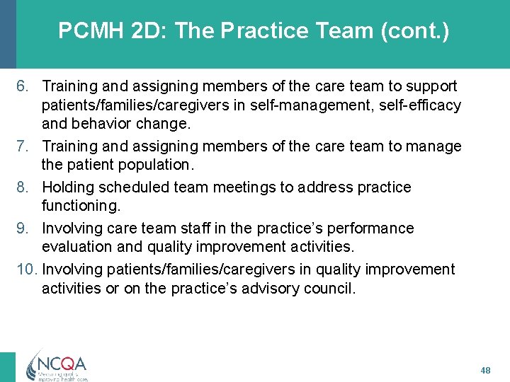 PCMH 2 D: The Practice Team (cont. ) 6. Training and assigning members of