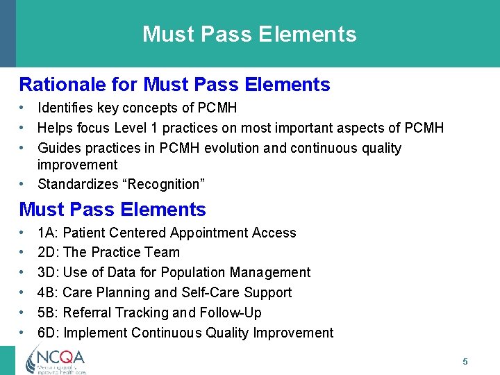 Must Pass Elements Rationale for Must Pass Elements • Identifies key concepts of PCMH