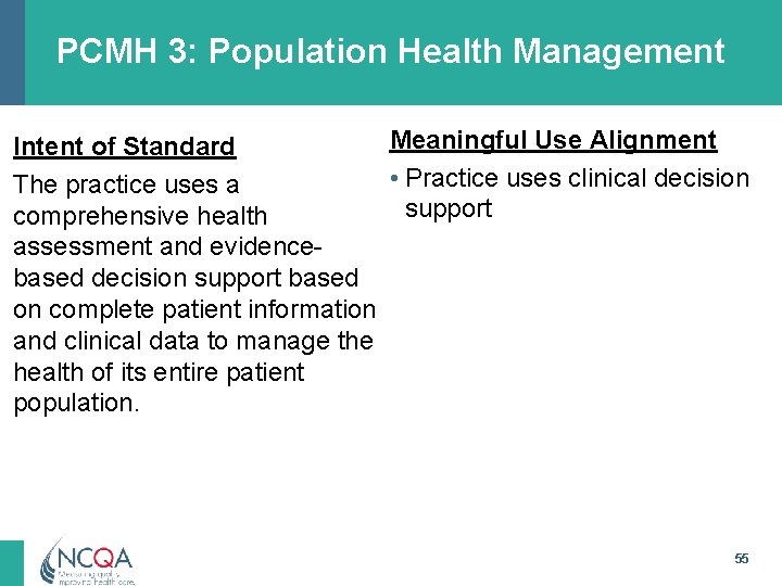 PCMH 3: Population Health Management Meaningful Use Alignment Intent of Standard • Practice uses