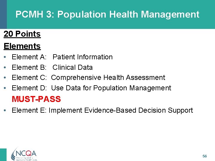 PCMH 3: Population Health Management 20 Points Elements • • Element A: Element B: