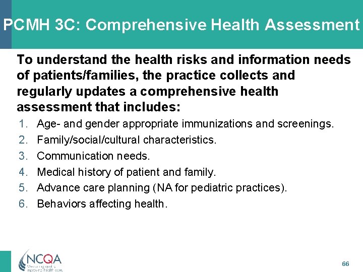 PCMH 3 C: Comprehensive Health Assessment To understand the health risks and information needs