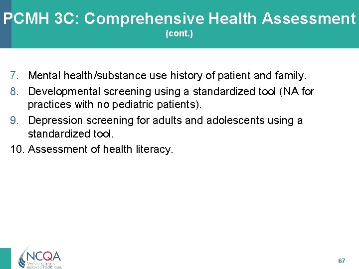 PCMH 3 C: Comprehensive Health Assessment (cont. ) 7. Mental health/substance use history of