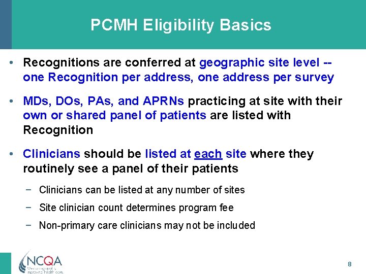 PCMH Eligibility Basics • Recognitions are conferred at geographic site level -one Recognition per