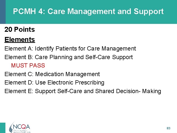 PCMH 4: Care Management and Support 20 Points Element A: Identify Patients for Care