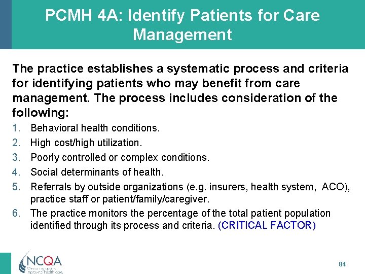 PCMH 4 A: Identify Patients for Care Management The practice establishes a systematic process