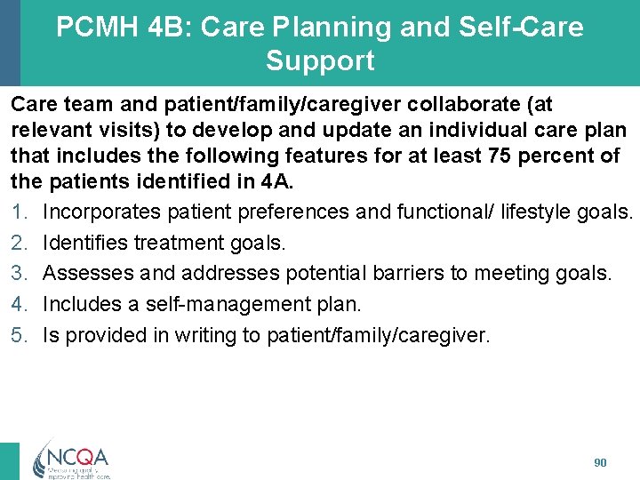 PCMH 4 B: Care Planning and Self-Care Support Care team and patient/family/caregiver collaborate (at