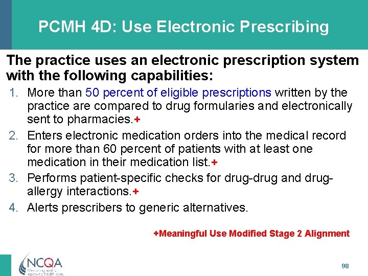 PCMH 4 D: Use Electronic Prescribing The practice uses an electronic prescription system with