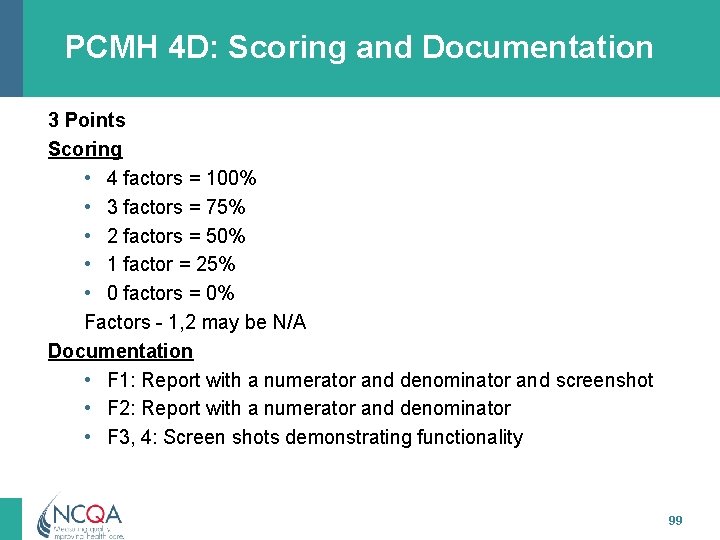 PCMH 4 D: Scoring and Documentation 3 Points Scoring • 4 factors = 100%