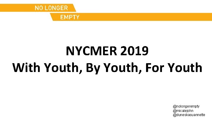 NYCMER 2019 With Youth, By Youth, For Youth @nolongerempty @micalejohn @duneskasuannette 