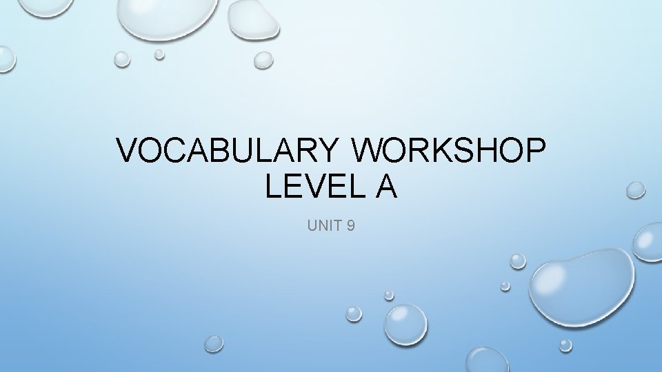 VOCABULARY WORKSHOP LEVEL A UNIT 9 