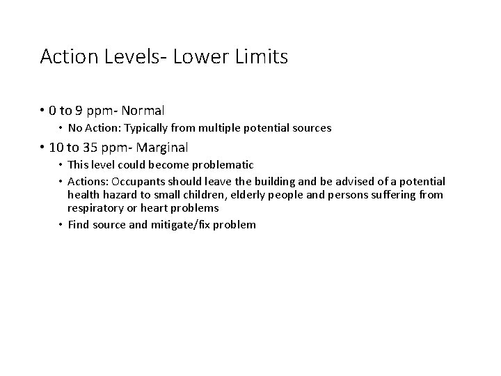 Action Levels- Lower Limits • 0 to 9 ppm- Normal • No Action: Typically