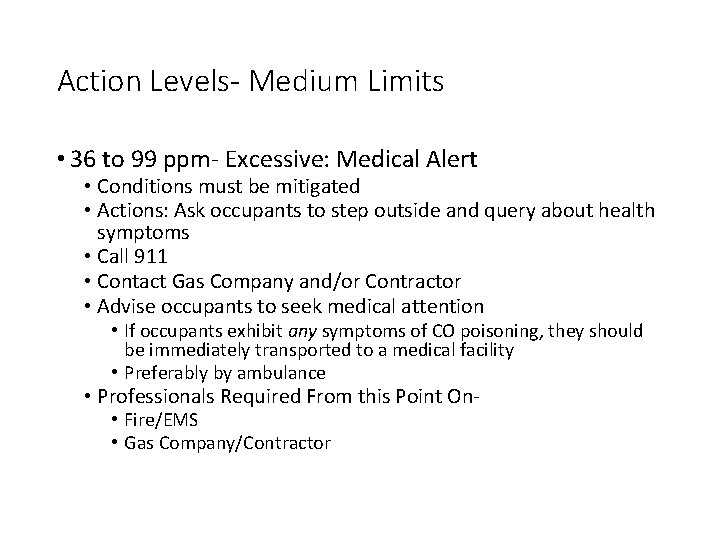 Action Levels- Medium Limits • 36 to 99 ppm- Excessive: Medical Alert • Conditions