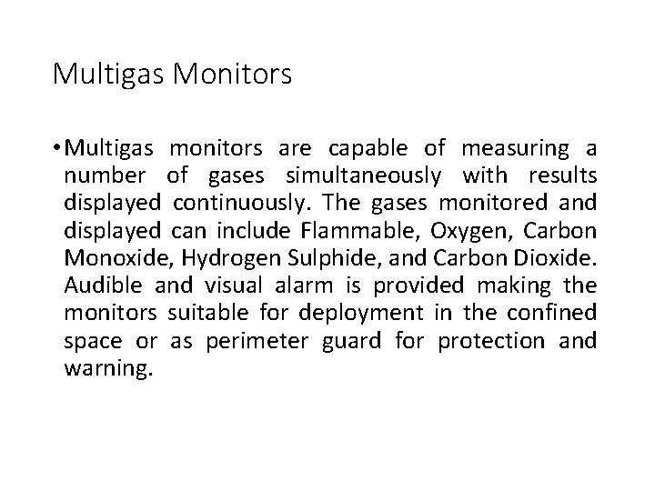 Multigas Monitors • Multigas monitors are capable of measuring a number of gases simultaneously