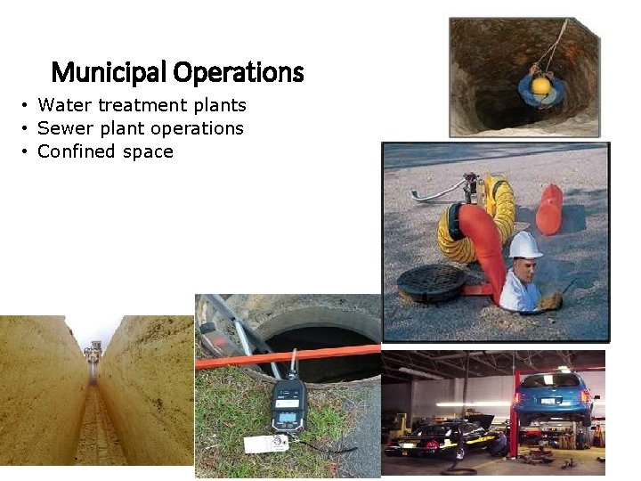 Municipal Operations • Water treatment plants • Sewer plant operations • Confined space 