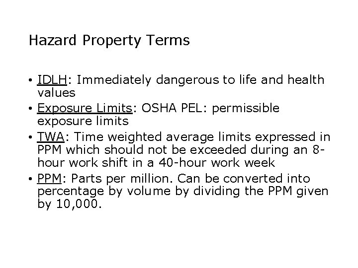 Hazard Property Terms • IDLH: Immediately dangerous to life and health values • Exposure