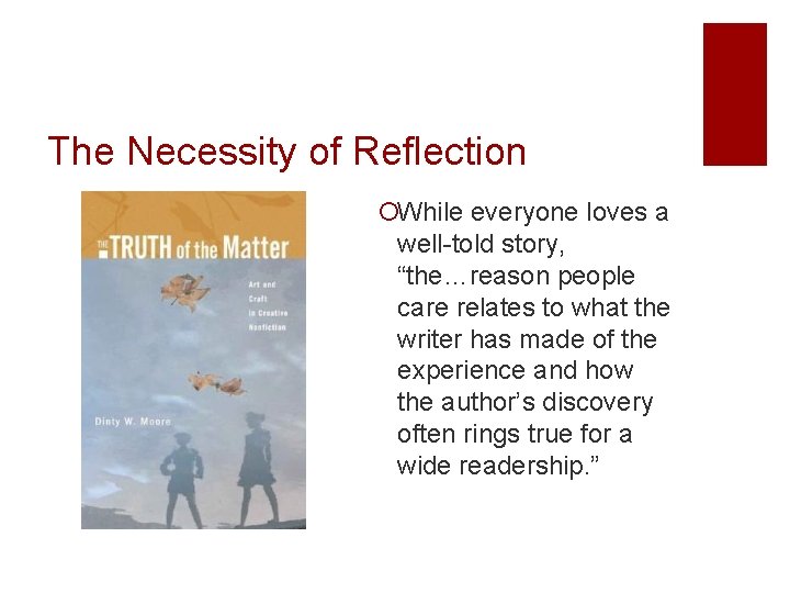 The Necessity of Reflection ¡While everyone loves a well-told story, “the…reason people care relates The Necessity of Reflection ¡While everyone loves a well-told story, “the…reason people care relates