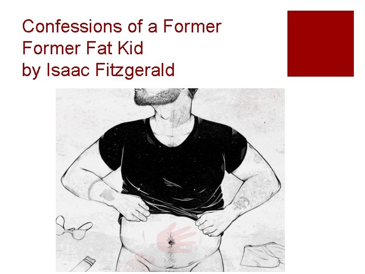 Confessions of a Former Fat Kid by Isaac Fitzgerald Confessions of a Former Fat Kid by Isaac Fitzgerald