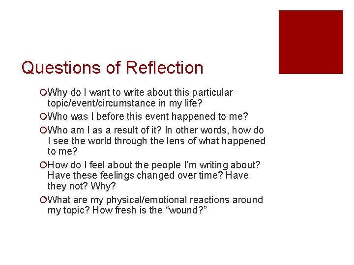 Questions of Reflection ¡Why do I want to write about this particular topic/event/circumstance in Questions of Reflection ¡Why do I want to write about this particular topic/event/circumstance in