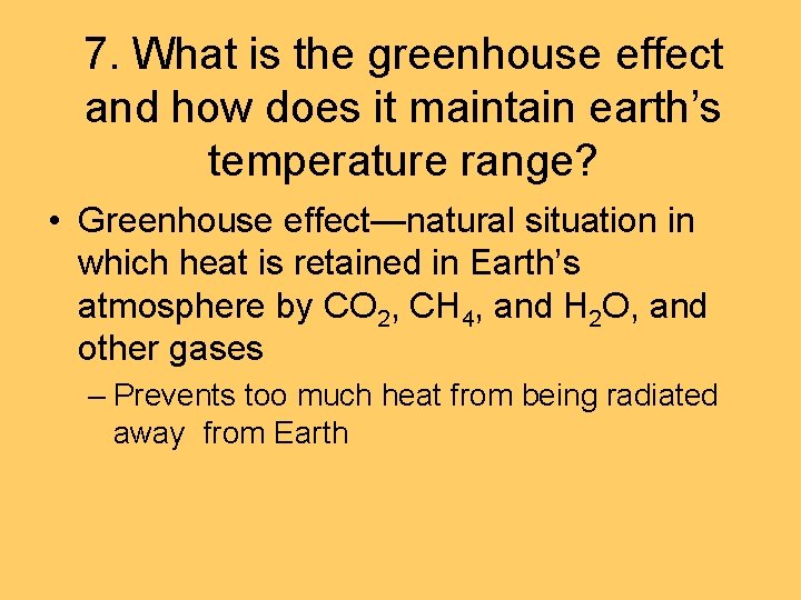 7. What is the greenhouse effect and how does it maintain earth’s temperature range?