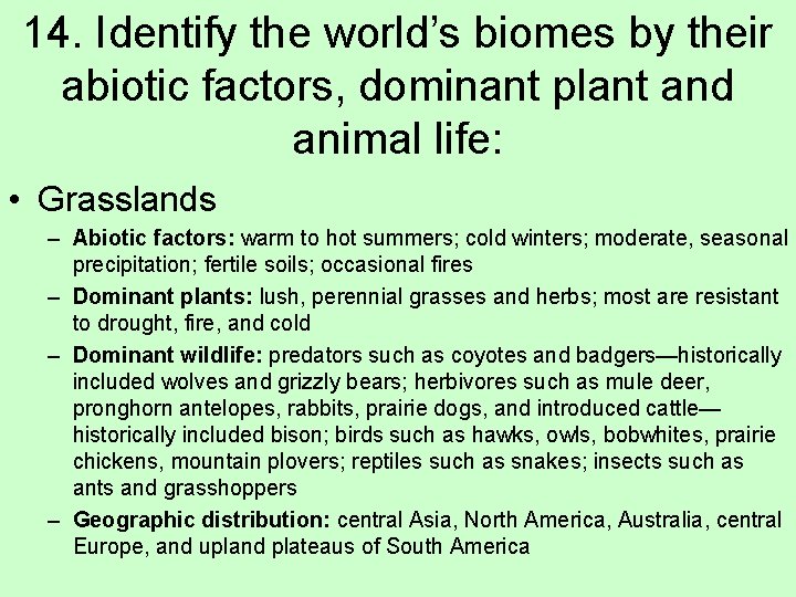 14. Identify the world’s biomes by their abiotic factors, dominant plant and animal life: