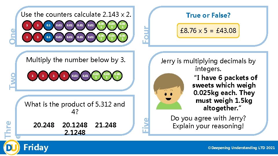 Use the counters calculate 2. 143 x 2. 1 1 0. 01 0. 00