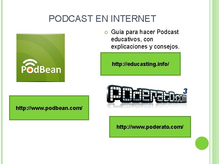 PODCAST EN INTERNET Guía para hacer Podcast educativos, con explicaciones y consejos. http: //educasting.