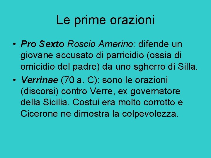 Le prime orazioni • Pro Sexto Roscio Amerino: difende un giovane accusato di parricidio