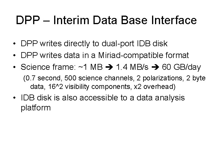 DPP – Interim Data Base Interface • DPP writes directly to dual-port IDB disk